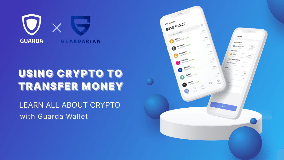 Using Crypto to Transfer Money Internationally: Guardarian x Guarda